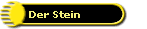 Der Stein